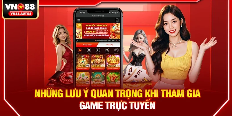 Những lưu ý quan trọng khi tham gia game trực tuyến