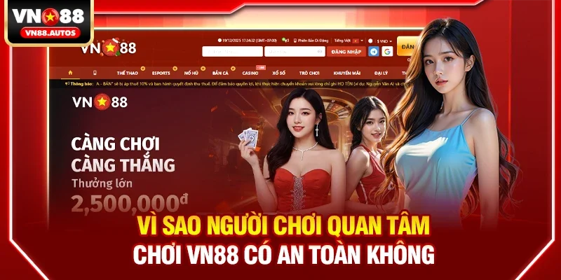 Chơi vn88 có an toàn không? Phân tích toàn diện từ trải nghiệm game đến bảo mật